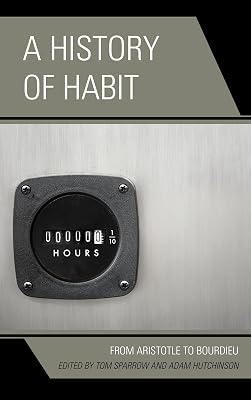 History of Habit: From Aristotle to Bourdieu | Paperback | Philosophy 2