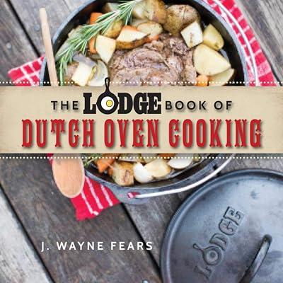 The Lodge Book of Dutch Oven Cooking by Fears, J. Wayne | Paperback | Cooking 2