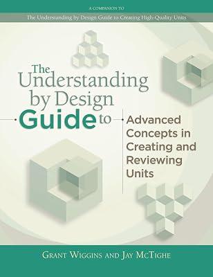 Understanding by Design Guide to Advanced Concepts in Creating and Reviewing Units (Professional Development) by Wiggins, Grant; McTighe, Jay | Paperback | Curriculum Planning & Development 2