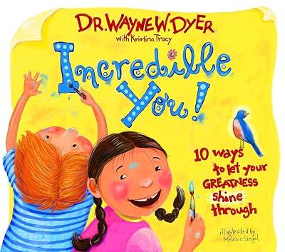 Incredible You! by Wayne W. Dyer | Hardcover | Personal & Social Issues: Self-Awareness & Self-Esteem (Children'S 2