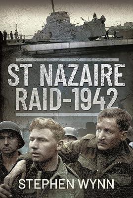 St Nazaire Raid, 1942 by Wynn, Stephen | Hardcover | Second World War 2
