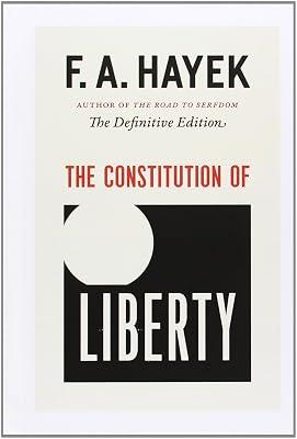 The Constitution of Liberty: The Definitive Edition (17) (The Collected Works of F. A. Hayek) by Hayek, Friedrich A. Von | Hardcover | Political Science 2