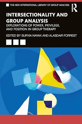 Intersectionality and Group Analysis: Explorations of Power, Privilege, and Position in Group Therapy (The New International Library of Group Analysis) | Paperback | Psychotherapy 2