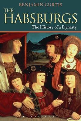 The Habsburgs: The History of a Dynasty (The Dynasties) by Curtis, Benjamin | Paperback | History 2