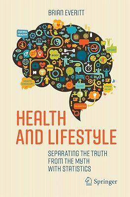 Health and Lifestyle: Separating the Truth from the Myth With Statistics by Everitt, Brian | Paperback | Medical 2