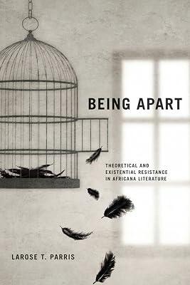 Being Apart: Theoretical and Existential Resistance in Africana Literature (Modern Language Initiative) by Parris, LaRose T. | Paperback | Literary Theory 2