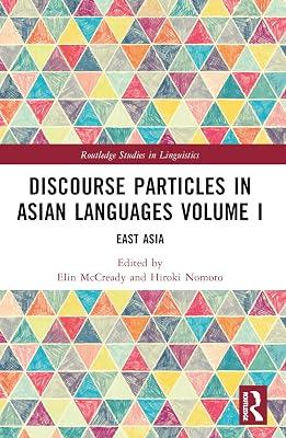 Discourse Particles in Asian Languages: East Asia (1) (Routledge Studies in Linguistics, 40) | Paperback | Language Arts & Disciplines 2