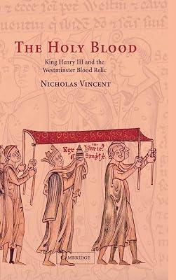 The Holy Blood: King Henry III and the Westminster Blood Relic by Vincent, Nicholas | Hardcover | History 2