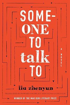 Someone to Talk To: A Novel (Sinotheory) by Liu, Zhenyun | Hardcover | Modern & Contemporary Fiction (Post C 1945) 2