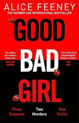 Good Bad Girl: The latest gripping, twisty thriller from the million copy bestselling author by Feeney, Alice | Hardcover | Crime & Mystery 2