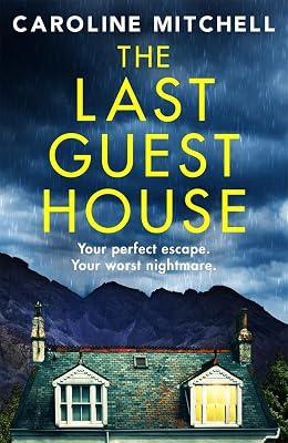 The Last Guest House: An absolutely unputdownable and chilling BRAND NEW thriller by Mitchell, Caroline | Paperback | Thriller 2
