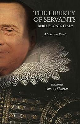 The Liberty of Servants: Berlusconi's Italy by Viroli, Maurizio | Hardcover | Political Science 2