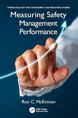 Measuring Safety Management Performance (Workplace Safety, Risk Management, and Industrial Hygiene) by McKinnon, Ron C. | Hardcover | Health And Safety In The Workplace 2