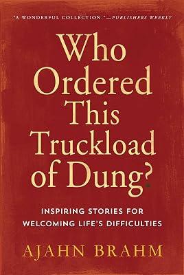 Who Ordered This Truckload of Dung?: Inspiring Stories for Welcoming Life's Difficulties by Brahm, Ajahn | Paperback | Humor 2