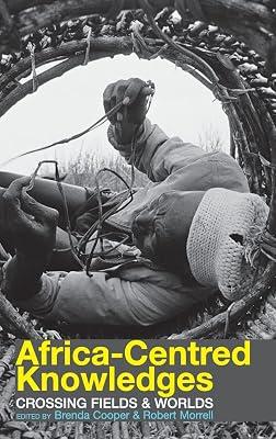 Africa-Centred Knowledges: Crossing Fields & Worlds | Hardcover | History 2