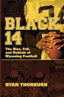 Black 14: The Rise, Fall and Rebirth of Wyoming Football by Thorburn, Ryan | Paperback | Biography & Autobiography 2