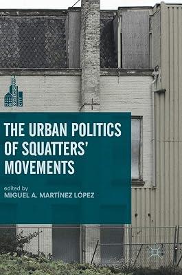 The Urban Politics of Squatters' Movements (The Contemporary City) | Hardcover | Social Issues & Processes 2