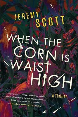 When the Corn Is Waist High by Scott, Jeremy | Paperback | Fiction 2