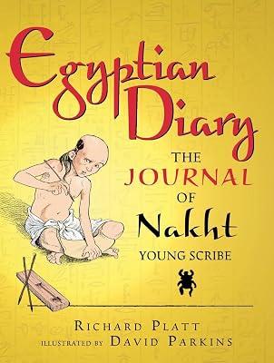 Egyptian Diary: The Journal of Nakht (Historical Diaries) by Platt, Richard | Paperback | Juvenile Nonfiction 2