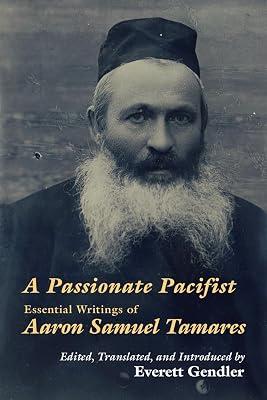 A Passionate Pacifist: Essential Writings of Aaron Samuel Tamares by Tamares, Aaron Samuel | Paperback | Judaism 2