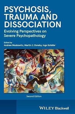 Psychosis, Trauma and Dissociation: Evolving Perspectives on Severe Psychopathology | Hardcover | Medical 2