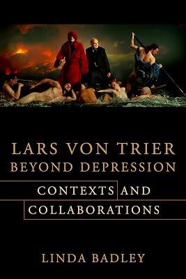 Lars von Trier Beyond Depression: Contexts and Collaborations by Badley, Professor Linda | Paperback | Performing Arts 2