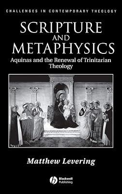 Scripture and Metaphysics: Aquinas and the Renewal of Trinitarian Theology (Challenges in Contemporary Theology) by Levering, Matthew Webb | Hardcover | Religion 2
