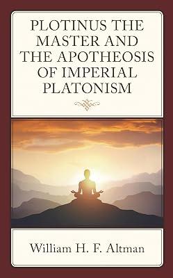 Plotinus the Master and the Apotheosis of Imperial Platonism by Altman, William H. F. | Hardcover | Western Philosophy: Ancient 2