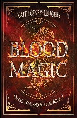 Blood Magic: 2 (Magic, Love, and Mischief) by Disney-Leugers, Kait | Paperback | Fantasy 2