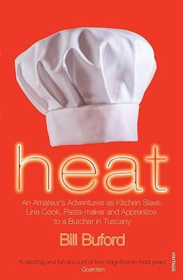 Heat: An Amateur’s Adventures as Kitchen Slave, Line Cook, Pasta-maker and Apprentice to a Butcher in Tuscany by Buford, Bill | Paperback | Autobiography: General 2