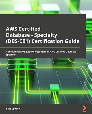 AWS Certified Database - Specialty (DBS-C01) Certification Guide: A comprehensive guide to becoming an AWS Certified Database specialist by Gawron, Kate | Paperback | Computers 2