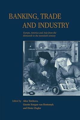 Banking, Trade and Industry: Europe, America and Asia from the Thirteenth to the Twentieth Century | Paperback | History 2