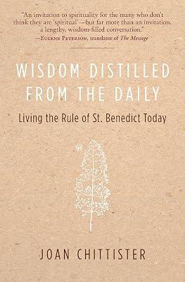 Wisdom Distilled from the Daily: Living the Rule of St. Benedict Today by Chittister, Joan | Paperback | Religion 2