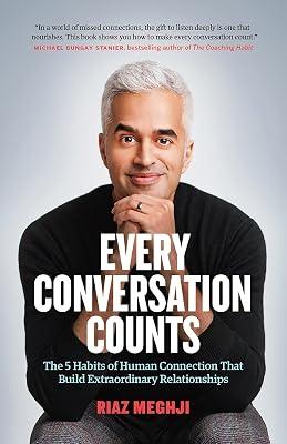 Every Conversation Counts: The 5 Habits of Human Connection that Build Extraordinary Relationships by Riaz Meghji | Paperback | Self-Help 2