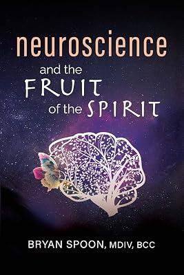 Neuroscience and the Fruit of the Spirit by Spoon, Bryan | Paperback | Psychotherapy 2