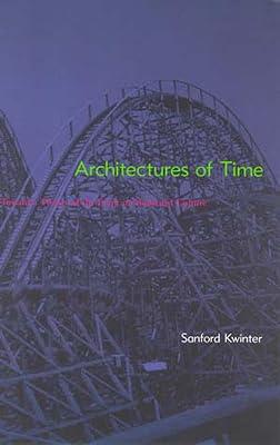 Architectures of Time: Toward a Theory of the Event in Modernist Culture by Kwinter, Sanford | Paperback | Architecture 2