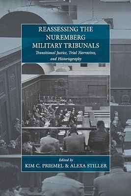 Reassessing the Nuremberg Military Tribunals: Transitional Justice, Trial Narratives, and Historiography: 16 (War and Genocide) | Paperback | European History 2
