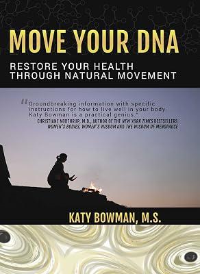 Move Your DNA: Restore Your Health Through Natural Movement by Bowman, Katy | Paperback | Fitness & Diet 2