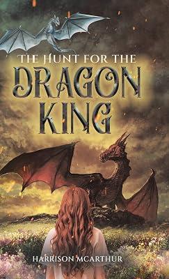The Hunt for the Dragon King: 1 by McArthur, Harrison | Hardcover | Adventure Stories (Children'S 2