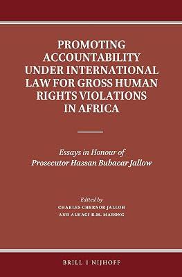 Promoting Accountability under International Law for Gross Human Rights Violations in Africa: Essays in Honour of Prosecutor Hassan Bubacar Jallow | Hardcover | Law 2