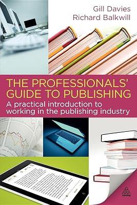 The Professionals' Guide to Publishing: A Practical Introduction to Working in the Publishing Industry by Davies, Gill; Balkwill, Richard | Paperback | Language Arts & Disciplines 2