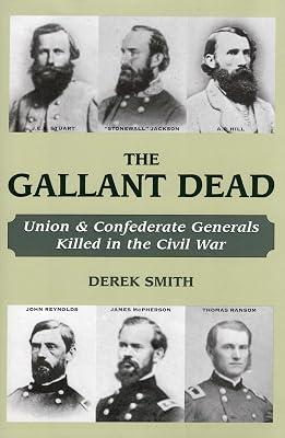 The Gallant Dead: Union and Confederate Generals Killed in the Civil War by Smith, Derek | Hardcover | History 2