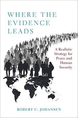 Where the Evidence Leads: A Realistic Strategy for Peace and Human Security (Studies in Strategic Peacebuilding) by Johansen, Robert C. | Paperback | Political Science 2