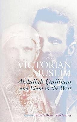 Victorian Muslim: Abdullah Quilliam and Islam in the West | Paperback | Biography & Autobiography 2