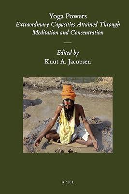 Yoga Powers: Extraordinary Capacities Attained Through Meditation and Concentration: 37 (Brill's Indological Library, 37) by Knut A. (EDT) Jacobsen | Hardcover | Religion 2