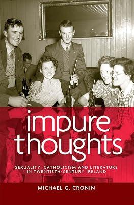 Impure Thoughts: Sexuality, Catholicism and Literature in Twentieth-Century Ireland by Cronin, Michael | Hardcover | Literary Criticism 2