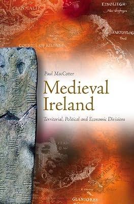 Medieval Ireland: Territorial, Political and Economic Divisions by MacCotter, Paul | Paperback | History 2