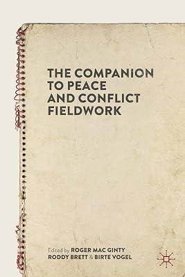 The Companion to Peace and Conflict Fieldwork by Roger Mac Ginty; Roddy Brett; Birte Vogel | Paperback | International Relations 2