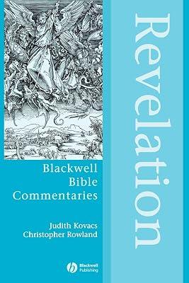 Revelation: The Apocalypse of Jesus Christ: 8 (Wiley Blackwell Bible Commentaries) by Kovacs, Judith; Rowland, Christopher | Paperback | Religion 2