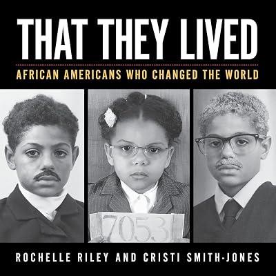 That They Lived: African Americans Who Changed the World (Painted Turtle) by Smith-Jones, Cristi; Riley, Rochelle | Paperback | People & Places (Children'S 2